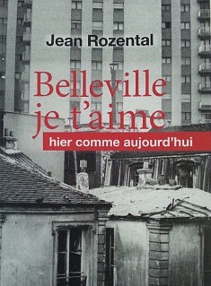 Belleville je t’aime, Hier comme aujourd’hui par Jean Rozental