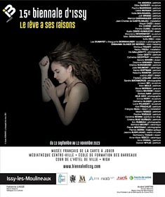 Le rêve a ses raisons
15e Biennale d' Issy
Septembre/Novembre 2023